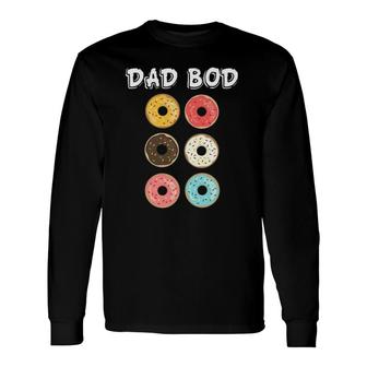 Father's Day Dad Bod Donuts Father Grandpa Long Sleeve T-Shirt T-Shirt | Mazezy DE