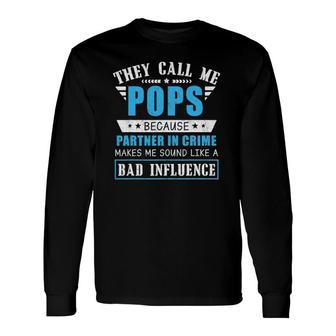 Fathers Day They Call Me Pops Because Partner In Crime Long Sleeve T-Shirt T-Shirt | Mazezy AU