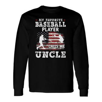 My Favorite Baseball Player Calls Me Uncle Long Sleeve T-Shirt T-Shirt | Mazezy