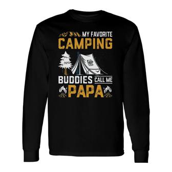 My Favorite Camping Buddies Call Me Papa Fathers Day Long Sleeve T-Shirt T-Shirt | Mazezy