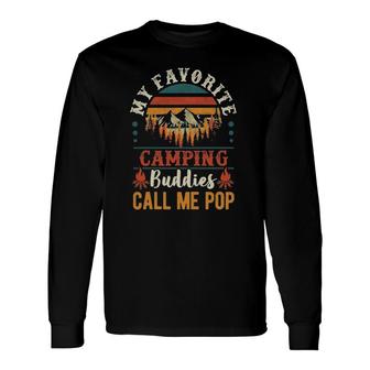 My Favorite Camping Buddies Call Me Pop Grandpa Saying Long Sleeve T-Shirt T-Shirt | Mazezy CA