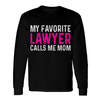 My Favorite Lawyer Calls Me Mom Pink Lawyer Long Sleeve T-Shirt - Thegiftio UK