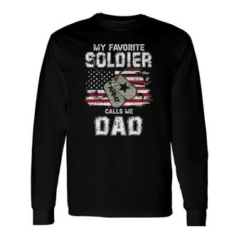 My Favorite Soldier Calls Me Dad Us Army Military Us Flag Long Sleeve T-Shirt T-Shirt | Mazezy