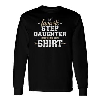 Favorite Stepdaughter Bought Me This For Stepmom Or Stepdad Long Sleeve T-Shirt T-Shirt | Mazezy