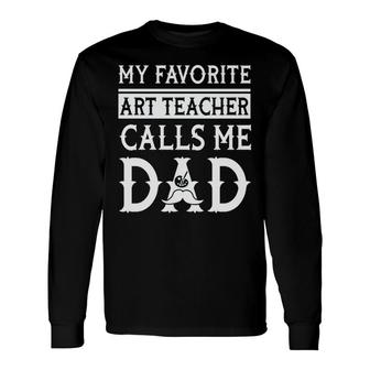 My Favorite Teacher Calls Me Dad Graphic Cool Long Sleeve T-Shirt - Thegiftio UK