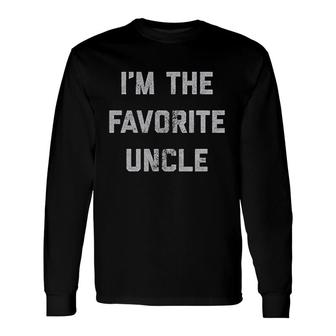 Im The Favorite Uncle Long Sleeve T-Shirt T-Shirt | Mazezy