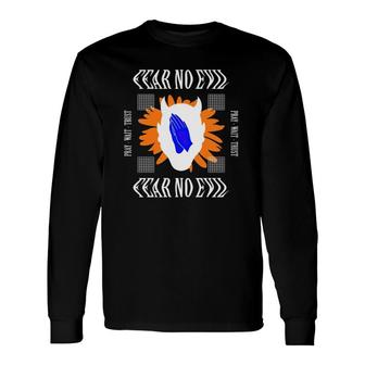 Fear No Evil Praying Hands Pray Wait Trust Long Sleeve T-Shirt T-Shirt | Mazezy