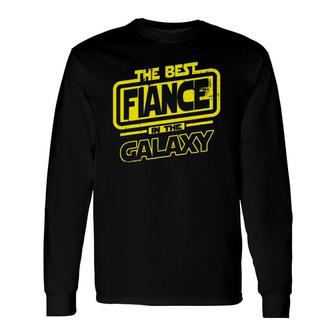 Fiance The Best In The Galaxy Wedding Long Sleeve T-Shirt T-Shirt | Mazezy