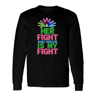 Her Fight Is My Fight Rare Disease Day 2022 Ver2 Long Sleeve T-Shirt T-Shirt | Mazezy AU