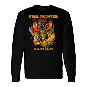 Fire Rescue Fireman Firefighter Always Ready Fireman Long Sleeve T-Shirt T-Shirt | Mazezy