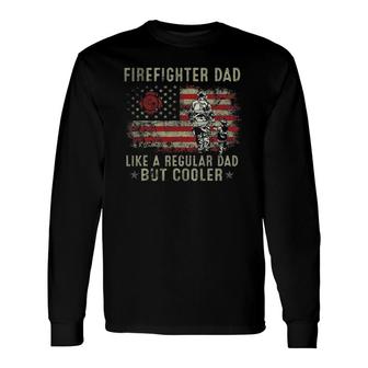 Firefighter Dad Like Regular But Cooler Fireman Father's Day Long Sleeve T-Shirt T-Shirt | Mazezy AU
