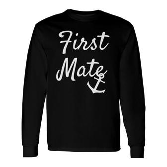 First Mate Matching Couple Cruise Boating Anchor Graphic Long Sleeve T-Shirt T-Shirt | Mazezy