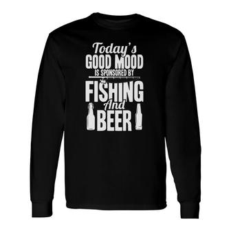 Fisher Today Good Mood Is Sponsored By Fishing And Beer Long Sleeve T-Shirt T-Shirt | Mazezy