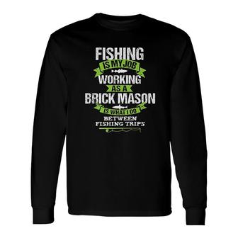 Fishing Brick Mason Masonry Worker Long Sleeve T-Shirt T-Shirt | Mazezy