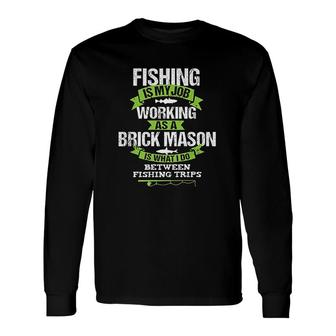 Fishing Brick Mason Masonry Worker Long Sleeve T-Shirt T-Shirt | Mazezy