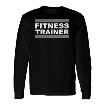 Fitness Trainer Gym Workout Long Sleeve T-Shirt | Mazezy