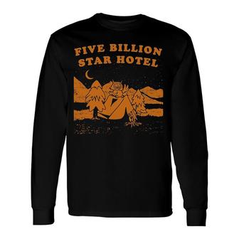 Five Billion Star Hotel Camping Owl Camp Yosemite Woodsy Yellowstone Is In Tents Long Sleeve T-Shirt | Mazezy