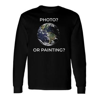 Flat Earth New Theory Or Relativity Photo Or Painting Long Sleeve T-Shirt T-Shirt | Mazezy