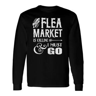The Flea Market Is Calling And I Must Go Raglan Baseball Tee Long Sleeve T-Shirt T-Shirt | Mazezy