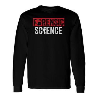 Forensic Science Csi Crime Scene Investigator Detectives Long Sleeve T-Shirt | Mazezy