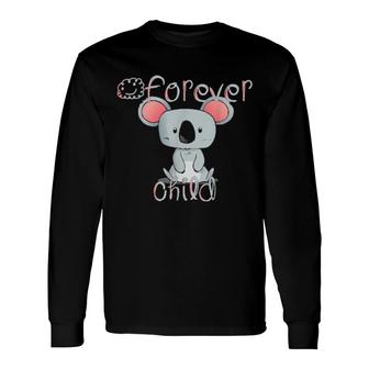 Forever Child Cute Inspirational Teacher Koala Long Sleeve T-Shirt T-Shirt | Mazezy