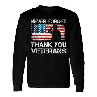 Never Forget Thank You Veterans, Veterans Day Usa Flag Long Sleeve T-Shirt T-Shirt | Mazezy
