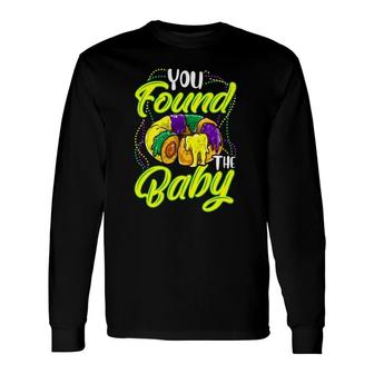 You Found The Baby Mardi Gras King Cake Beads Costume Long Sleeve T-Shirt T-Shirt | Mazezy