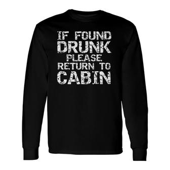 If Found Drunk Please Return To Cabin Cruise Tee Long Sleeve T-Shirt T-Shirt | Mazezy