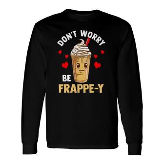 Frappuccino Lover Caffeinated Coffee Lovers Long Sleeve T-Shirt T-Shirt | Mazezy