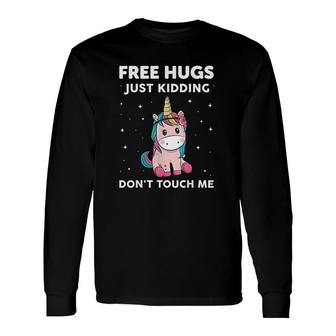 Free Hugs Just Kidding Dont Touch Me Introvert Unicorn Long Sleeve T-Shirt - Seseable
