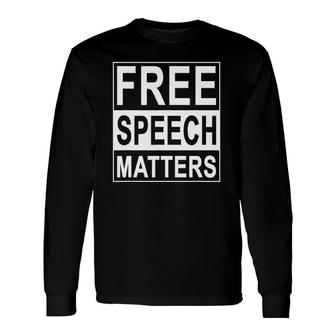 Free Speech Matters For Americans Who Love Freedom Long Sleeve T-Shirt T-Shirt | Mazezy