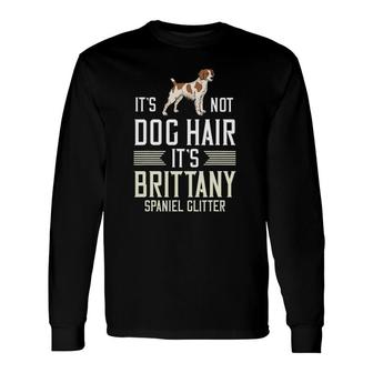 French Brittany Spaniel Puppies Owner Lover Long Sleeve T-Shirt T-Shirt | Mazezy
