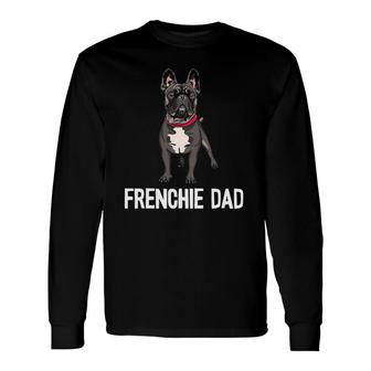 Frenchie Dad Black French Bulldog Father Long Sleeve T-Shirt T-Shirt | Mazezy
