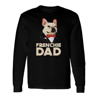 Frenchie Dad French Bulldog With Suit Fathers Day Long Sleeve T-Shirt T-Shirt | Mazezy
