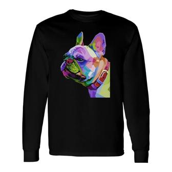 Frenchie French Bulldog Pop Art Portrait Bouledogue Long Sleeve T-Shirt | Mazezy
