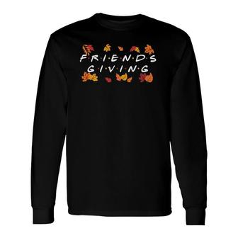 Friendsgiving Fall Autumn Friends Thanksgiving Long Sleeve T-Shirt T-Shirt | Mazezy
