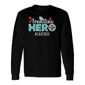 Frontline Hero Lab Tech Essential Workers Thank You Nurses Long Sleeve T-Shirt T-Shirt | Mazezy