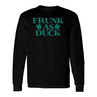 Frunk As Duck St Patty's Day Drinking Long Sleeve T-Shirt T-Shirt | Mazezy