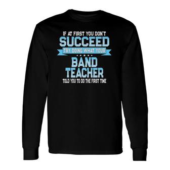 Fun Band Teacher Saying Long Sleeve T-Shirt T-Shirt | Mazezy