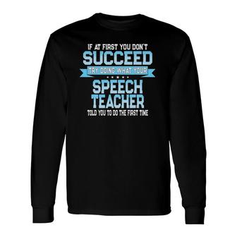 Fun Speech Teacher Saying Long Sleeve T-Shirt T-Shirt | Mazezy