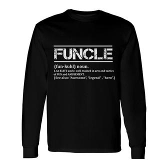 Funcle Definition Uncle Long Sleeve T-Shirt | Mazezy