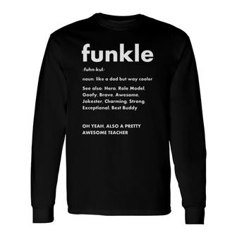 Funkle Teacher Uncle Teacher Life Long Sleeve T-Shirt T-Shirt | Mazezy