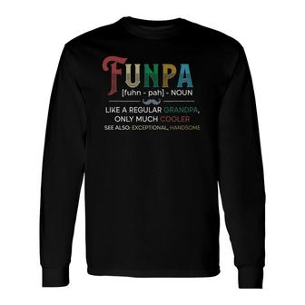 Funpa Definition For Grandpa Grandfather Father's Day Long Sleeve T-Shirt T-Shirt | Mazezy