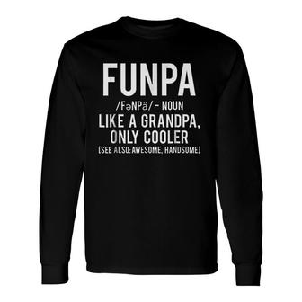 Funpa Grandpa Long Sleeve T-Shirt | Mazezy