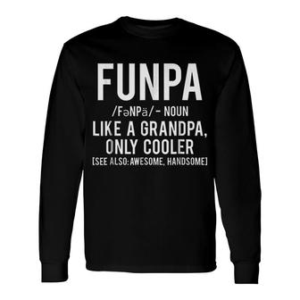 Funpa Grandpa Long Sleeve T-Shirt | Mazezy
