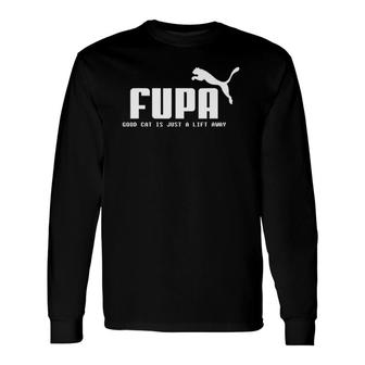 Fupa Good Cat Is Just A Lift Away Running Long Sleeve T-Shirt T-Shirt | Mazezy