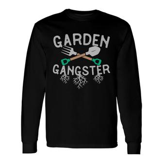Gardening Gangster Garden Planting Watering Weeding V2 Long Sleeve T-Shirt - Thegiftio