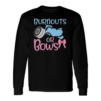 Gender Reveal For Dad And Mom Burnouts Or Bows Long Sleeve T-Shirt T-Shirt | Mazezy CA