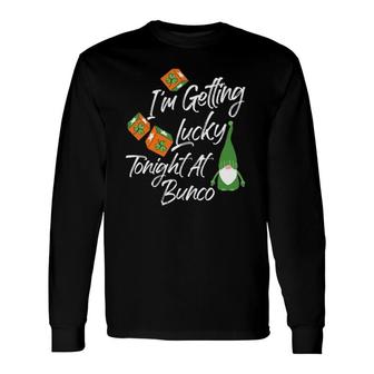 Getting Lucky Tonight At Bunco Game Night St Patricks Day Long Sleeve T-Shirt T-Shirt | Mazezy