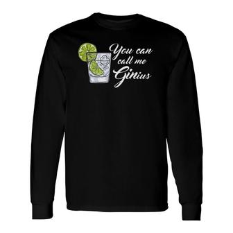 Gin Tonic Quotes Call Me Ginius Long Sleeve T-Shirt T-Shirt | Mazezy